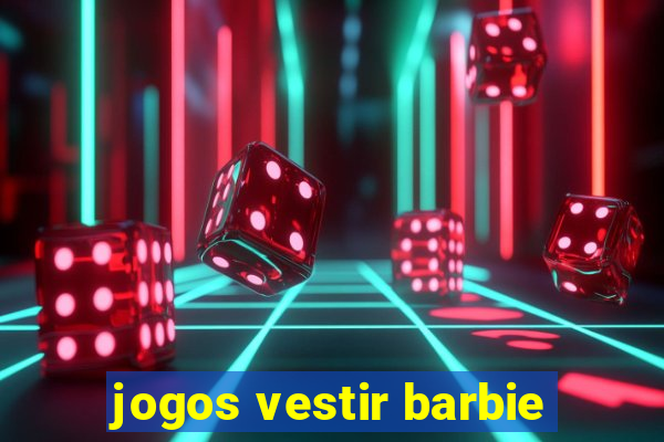 jogos vestir barbie